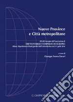 Nuove province e città metropolitane: Atti del Convegno dell'Unione Province Lombarde, Milano, 15 aprile 2016. E-book. Formato EPUB ebook