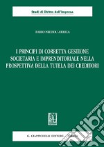 I principi di corretta gestione societaria e imprenditoriale nella prospettiva della tutela dei creditori. E-book. Formato EPUB