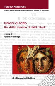 Unioni di fatto: Dal diritto romano ai diritti attuali. E-book. Formato PDF ebook di AA.VV.