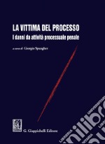 La vittima del processo: I danni da attività processuale penale. E-book. Formato EPUB ebook