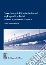 Corruzione e infiltrazioni criminali negli appalti pubblici: Strumenti di prevenzione e contrasto. E-book. Formato EPUB ebook