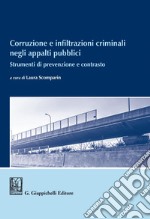 Corruzione e infiltrazioni criminali negli appalti pubblici: Strumenti di prevenzione e contrasto. E-book. Formato PDF ebook