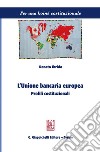 L'unione bancaria europea: Profili costituzionali. E-book. Formato PDF ebook