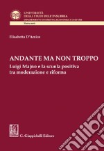 Andante ma non troppo - e-Book: Luigi Majno e la scuola positiva tra moderazione e riforma. E-book. Formato PDF ebook