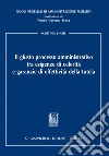 Il giusto processo amministrativo tra esigenze di celerità e garanzie di effettività della tutela. E-book. Formato EPUB ebook