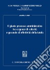 Il giusto processo amministrativo tra esigenze di celerità e garanzie di effettività della tutela. E-book. Formato PDF ebook