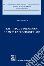 Fattispecie indennitaria e danno da processo penale. E-book. Formato EPUB ebook