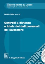 Controlli a distanza e tutela dei dati personali del lavoratore. E-book. Formato EPUB ebook