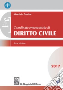 Coordinate ermeneutiche di Diritto civile: 2017. E-book. Formato PDF ebook di Maurizio Santise