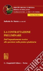 La contrattazione preliminare: Dall'inquadramento teorico alle questioni nella pratica giudiziaria. E-book. Formato PDF