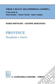 Province: Decapitate e risorte. E-book. Formato PDF ebook di Mario Bertolissi