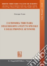 L'autonomia tributaria delle regioni a statuto speciale e delle province autonome. E-book. Formato EPUB ebook