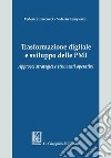 Trasformazione digitale e sviluppo delle PMI: Approcci strategici e strumenti operativi. E-book. Formato PDF ebook