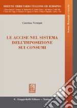 Le accise nel sistema dell'imposizione sui consumi. E-book. Formato EPUB ebook