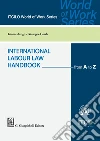 International Labour Law Handbook: from A to Z. E-book. Formato EPUB ebook di Giuseppe Casale