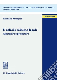 Il salario minimo legale: Aspettative e prospettive. E-book. Formato PDF ebook