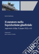 Il curatore nella liquidazione giudiziale - e-Book: Aggiornato al d.lgs. 17 giugno 2022, n. 83. E-book. Formato PDF