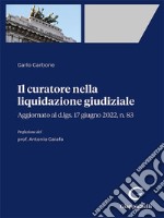 Il curatore nella liquidazione giudiziale - e-Book: Aggiornato al d.lgs. 17 giugno 2022, n. 83. E-book. Formato EPUB ebook