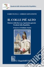 Il colle più alto: Ministero della Real casa, Segretariato generale,  Presidenti della Repubblica. E-book. Formato EPUB ebook