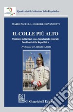 Il colle più alto: Ministero della Real casa, Segretariato generale,  Presidenti della Repubblica. E-book. Formato PDF ebook