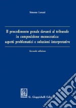 Il procedimento penale davanti al tribunale in composizione monocratica: aspetti problematici e soluzioni interpretative. E-book. Formato EPUB ebook