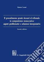 Il procedimento penale davanti al tribunale in composizione monocratica: aspetti problematici e soluzioni interpretative. E-book. Formato PDF ebook