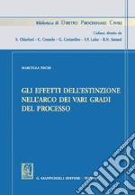 Gli effetti dell'estinzione nell'arco dei vari gradi del processo. E-book. Formato PDF ebook