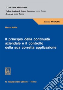 Il principio della continuità aziendale e il controllo della sua corretta applicazione. E-book. Formato EPUB ebook di Marco Maffei