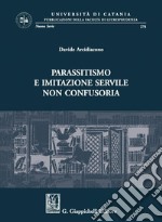 Parassitismo e imitazione servile non confusoria. E-book. Formato PDF ebook