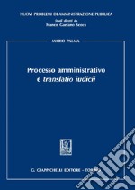 Processo amministrativo e translatio iudicii. E-book. Formato PDF ebook