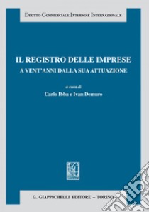 Il registro delle imprese a vent'anni dalla sua attuazione. E-book. Formato EPUB ebook di Carlo Ibba