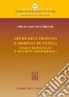 Opere dell'ingegno e modelli di tutela: Regole proprietarie e soluzioni convenzionali. E-book. Formato EPUB ebook di Giorgio Giannone