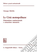 Le città metropolitane: Dimensione costituzionale e attuazione statutaria. E-book. Formato EPUB ebook