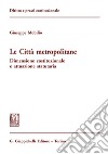 Le città metropolitane: Dimensione costituzionale e attuazione statutaria. E-book. Formato EPUB ebook