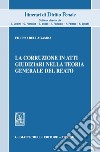 La corruzione in atti giudiziari nella teoria generale del reato. E-book. Formato PDF ebook