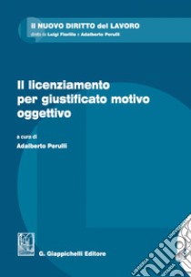 Il licenziamento per giustificato motivo oggettivo. E-book. Formato EPUB ebook di Roberto Romei