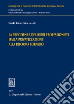 La previdenza dei liberi professionisti dalla privatizzazione alla riforma Fornero. E-book. Formato EPUB ebook