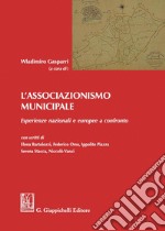 L'associazionismo municipale: Esperienze nazionali e europee a confronto. E-book. Formato PDF ebook