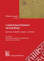 L'associazionismo municipale: Esperienze nazionali e europee a confronto. E-book. Formato EPUB ebook