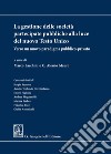 La gestione delle società partecipate pubbliche alla luce del nuovo Testo Unico: Verso un nuovo paradigma pubblico - privato. E-book. Formato EPUB ebook