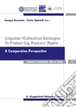 Litigation (collective) Strategies To Protect Gig Workers' Rights: A Comparative Perspective. E-book. Formato PDF ebook