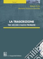 La trascrizione: Tra vecchi e nuovi problemi. E-book. Formato EPUB ebook