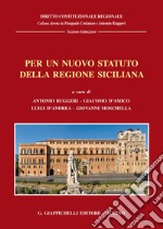 Per un nuovo statuto della regione siciliana: Giornate di studio, Messina 16-17 marzo 2017. E-book. Formato EPUB