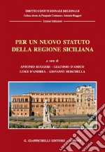 Per un nuovo statuto della regione siciliana: Giornate di studio, Messina 16-17 marzo 2017. E-book. Formato PDF