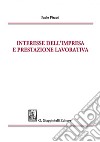 Interesse dell'impresa e prestazione lavorativa. E-book. Formato PDF ebook di Paolo Pizzuti