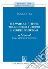 Il lavoro a termine tra modello europeo e regole nazionali. E-book. Formato EPUB ebook di Mariapaola Aimo