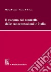 Il sistema del controllo delle concentrazioni in Italia. E-book. Formato EPUB ebook di Matteo Beretta