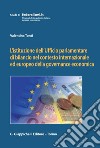 L'istituzione dell'Ufficio parlamentare di bilancio nel contesto internazionale ed europeo della governance economica. E-book. Formato PDF ebook di Valentina Tonti