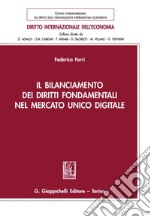 Il bilanciamento dei diritti fondamentali nel mercato unico digitale - e-Book. E-book. Formato PDF ebook