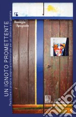 Un ignoto promettente: Realizzare il proprio sogno professionale per un destino ori-geniale. E-book. Formato EPUB ebook